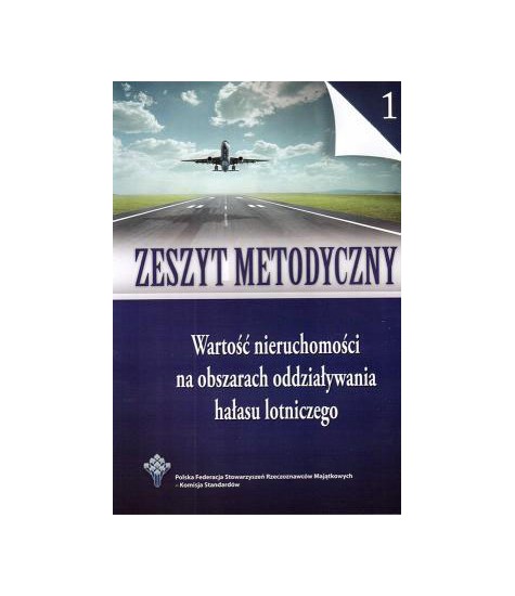Zeszyt metodyczny – WARTOŚĆ NIERUCHOMOŚCI NA OBSZARACH ODDZIAŁYWANIA HAŁASU LOTNICZEGO