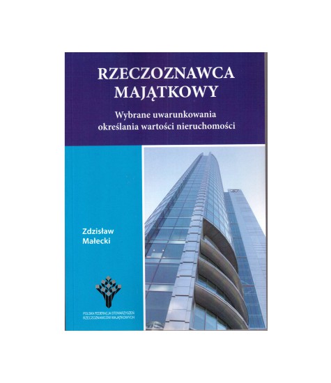 Wybrane uwarunkowania określania wartości nieruchomości